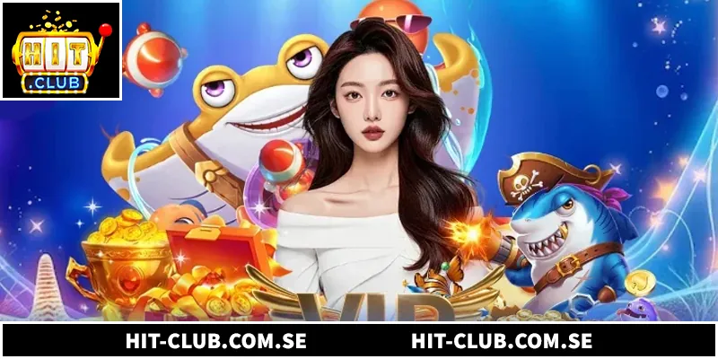 Chiến thuật chơi bắn cá đổi thưởng hiệu quả tại Hitclub