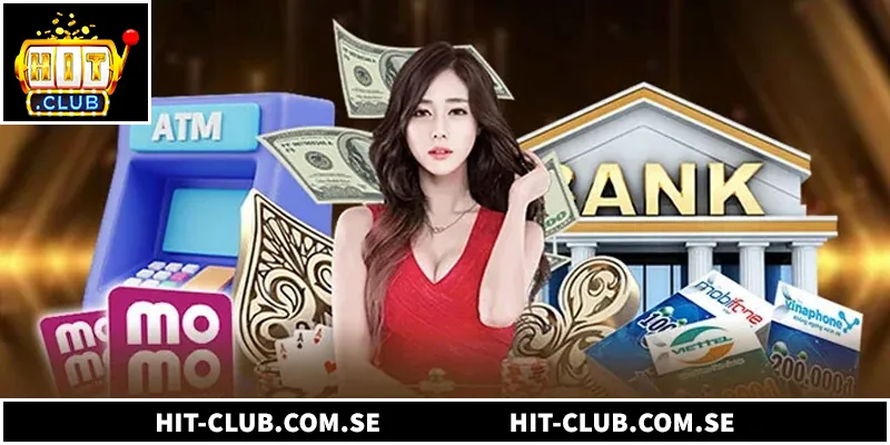 Nạp Tiền Hitclub - Hướng Dẫn Chi Tiết Cho Người Mới